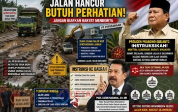 Jalan Hancur — Truk Bebas Melintas! Sutan Nasomal Desak Presiden Prabowo Turun Tangan: Libatkan Pengusaha—Jangan Biarkan Daerah ‘Mati Perlahan’!