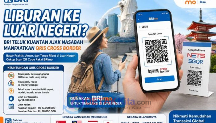 Liburan ke Luar Negeri? BRI Teluk Kuantan Ajak Nasabah Manfaatkan QRIS Cross Border
