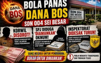 Bola Panas Dana BOS SDN 004 Sei Besar: Korwil Disorot — SPJ Diduga ‘Diamankan’ Oknum — Inspektorat Didesak Turun