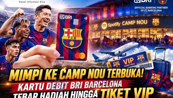 Mimpi ke Camp Nou Terbuka! Kartu Debit BRI Barcelona Tebar Hadiah hingga Tiket VIP