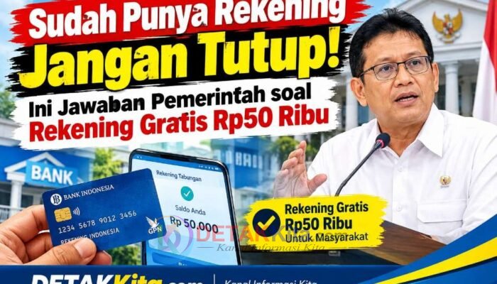 Sudah Punya Rekening Jangan Tutup! Ini Jawaban Pemerintah soal Rekening Gratis Rp50 Ribu
