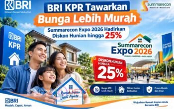 BRI KPR Tawarkan Bunga Lebih Murah — Summarecon Expo 2026 Hadirkan Diskon Hunian hingga 25%